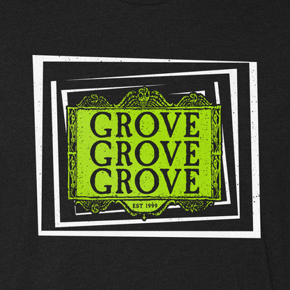 Grove, Grove, Grove Limited Edition T-Shirt